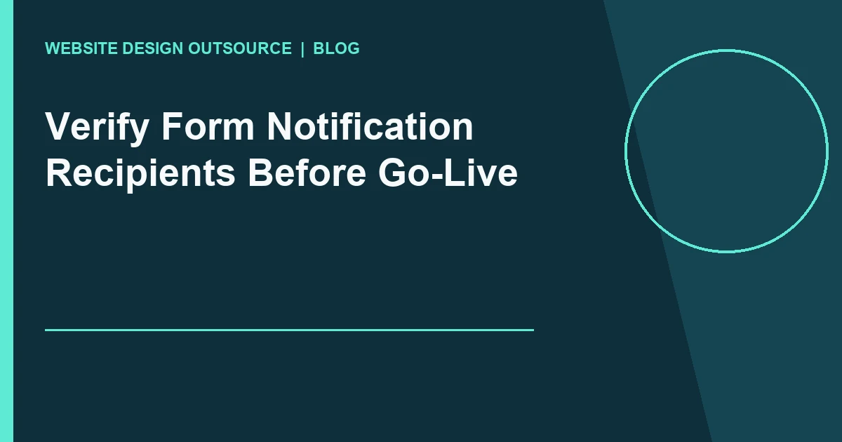 Visual guide for Verify Form Notification Recipients Before Go-Live