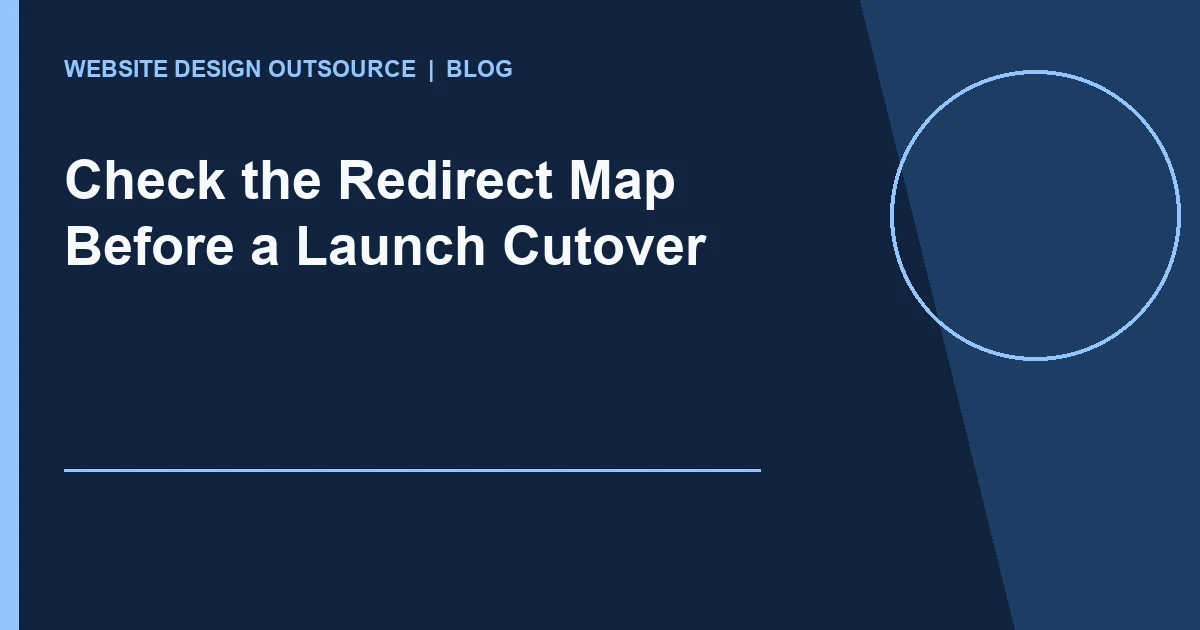Visual guide for Check the Redirect Map Before a Launch Cutover